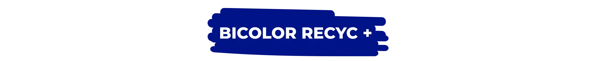 Gamme Bicolor Recyc+